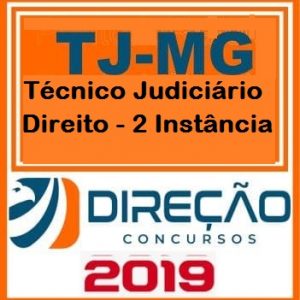 TJ MG (TÉCNICO JUDICIÁRIO – DIREITO) 2ª INSTÂNCIA Direção Concursos 2019.1
