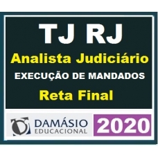 Reta Final – TJ RJ Analista Judiciário Execução de Mandados – PÓS EDITAL DAMÁSIO 2020.1