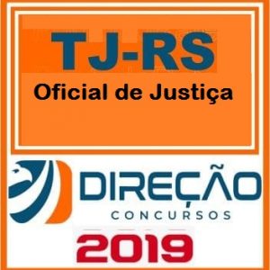 TJ RS (OFICIAL DE JUSTIÇA PJ-H) Direção Concursos 2019.1
