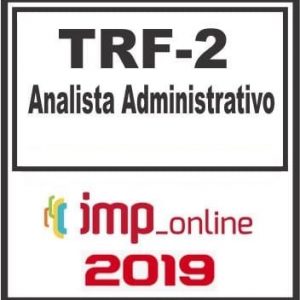 TRF 2 (RJ/ES) ANALISTA ADMINISTRATIVO IMP 2019.1