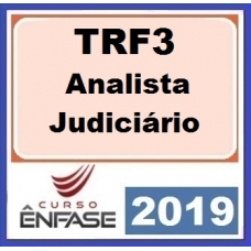 TRF 3 – Analista Judiciário (Tribunal Regional Federal da 3ª Região) ENFASE 2019.2