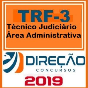 TRF 3 (TÉCNICO ADMINISTRATIVO) Direção Concursos 2019.1