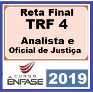 TRF 4 – Analista Judiciário e Oficial de Justiça Avaliador Federal ENFASE 2019.1