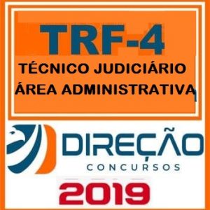 TRF 4 (TÉCNICO ADMINISTRATIVO) PÓS EDITAL Direção Concursos 2019.1