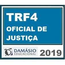 TRF 4 (TRF4) – Oficial de Justiça Avaliador Federal – Reta Final DAMÁSIO 2019.1