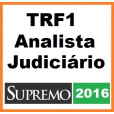 Curso para Concurso TRF1 Analista Judiciário Supremo 2016