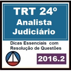 CURSO PARA CONCURSO TRT 24ª REGIÃO ANALISTA JUDICIÁRIO ÁREA JUDICIÁRIA CERS 2016