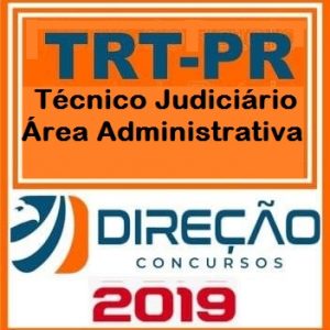 TRT PR (TÉCNICO ADMINISTRATIVO) Direção Concursos 2019.1