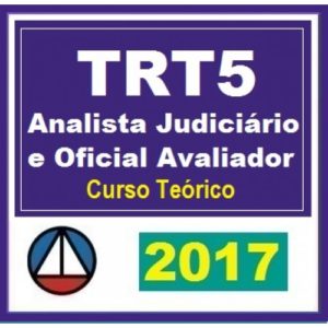 TRT 5ª Região ANALISTA JUDICIÁRIO e OFICIAL AVALIADOR Tribunal Regional do Trabalho BAHIA Cers 2017