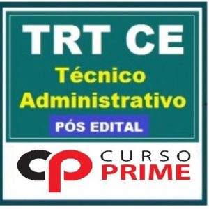 TRT 7 CEARÁ TÉCNICO ADMINISTRATIVO PÓS EDITAL CURSO PRIME 2017.2