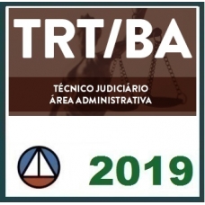 TRT BA Técnico Administrativo Tribunal Regional do Trabalho da Bahia Cers 2019.1
