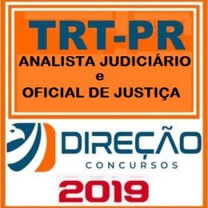 TRT PR (ANALISTA JUDICIÁRIO E OFICIAL JUSTIÇA) Direção Concursos 2019.1