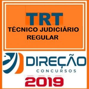 TRT (TÉCNICO JUDICIÁRIO) REGULAR Direção Concursos 2019.1
