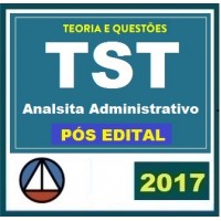 CURSO PARA O CONCURSO DO TRIBUNAL SUPERIOR DO TRABALHO (TST) – ANALISTA JUDICIÁRIO – ÁREA ADMINISTRATIVA CERS 2017.2