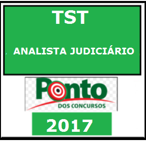 TST – Pré Edital Tribunal Superior do Trabalho Analista Judiciário Área Judiciária – Ponto 2017