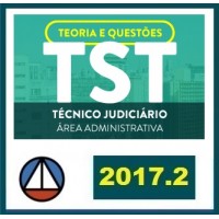 TRIBUNAL SUPERIOR DO TRABALHO TST TÉCNICO JUDICIÁRIO ÁREA ADMINISTRATIVA CERS 2017.2