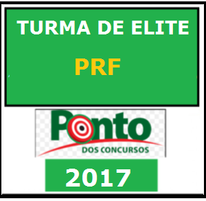 TURMA DE ELITE PRF – Policial Rodoviário Federal Turma de Elite – Ponto dos Concursos 2017