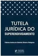Tutela Jurídica Do Superendividamento 2ª Ed. 2016