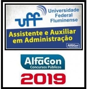 UFF (ASSISTENTE E AUXILIAR ADMINISTRAÇÃO) ALFACON 2019.2