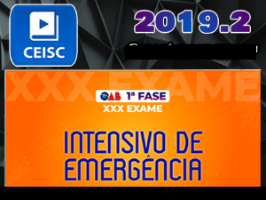 XXX – 1ª FASE (30) / XXX Exame da OAB (30) – 1ª fase – Intensivo de Emergência Ceisc 2019.2